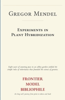 Experiments in Plant Hybridization (Frontier Model Bibliophile Science Source Editions) B0HF464CR9 Book Cover