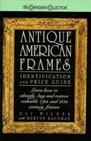 Antique American Frames: Identification and Price Guide 0380770113 Book Cover