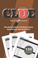 Clue Score Sheets: V.10 Clue Score Pads for Clue Board Games Nice Obvious Text, Small Print 6*9 inch, 120 Score pages 1697738028 Book Cover