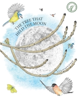 The Tree That Held The Moon 1838300139 Book Cover