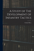 A study of the development of infantry tactics 1911 [Leather Bound] 1018569898 Book Cover