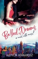 Ballad of Dreams: A Novel with Music 1637306423 Book Cover