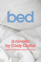 Bed: A Novella 1540513386 Book Cover