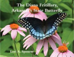 The Diana Fritillary: Arkansas's State Butterfly 0912456264 Book Cover
