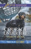 Courage Under Fire 1335232370 Book Cover