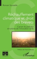 Réchauffement climatique et droit des brevets: Carcan du pollueur et turbine de l'innovation verte (Logiques Juridiques) (French Edition) 2343206015 Book Cover