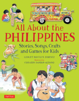 All About the Philippines: Stories, Songs, Crafts and Games for Kids 0804848483 Book Cover