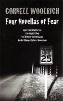 FOUR NOVELLAS OF FEAR: Eyes That Watch You, The Night I Died, You'll Never See Me Again, Murder Always Gathers Momentum 0972743987 Book Cover