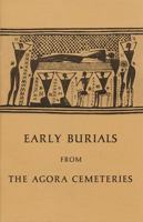 Early Burials from the Agora Cemeteries 0876616139 Book Cover