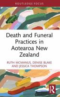 Death and Funeral Practices in Aotearoa New Zealand (Routledge International Focus on Death and Funeral Practices) 0367752921 Book Cover