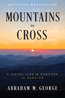 Mountains to Cross: Finding Life's Purpose in Service to the Poor B0F2GK4HW9 Book Cover