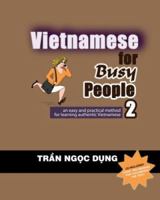 Vietnamese for Busy People 1: An Easy and Practical Method for Learning Authentic Vietnamese 1465294988 Book Cover