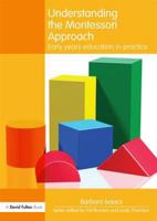 Understanding the Montessori Approach: Early Years Education in Practice 0415585031 Book Cover