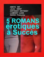 5 Romans Erotiques A Succes: 5 Histoires Erotiques Chaudes 1723046302 Book Cover