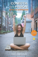 Conecta con tu Pasión Antes de Emprender B0C6VV2LHM Book Cover
