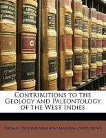 Contributions to the Geology and Paleontology of the West Indies 1017111383 Book Cover