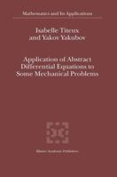 Application of Abstract Differential Equations to Some Mechanical Problems 1402014511 Book Cover
