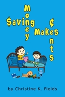 Saving Money Makes Cents: Spending Foolishly Empties The Bank B08KH3VNZQ Book Cover