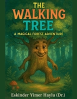 The Walking Tree: A Magical Forest Adventure B0F94HJLMD Book Cover