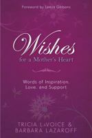Wishes for a Mother's Heart 1401935346 Book Cover