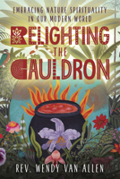 Relighting the Cauldron: Embracing Nature Spirituality in Our Modern World B0CHDM6RW5 Book Cover