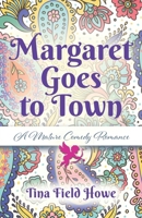 Margaret Goes to Town: A Mature Comedy Romance 1958891533 Book Cover