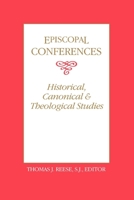Episcopal Conferences: Historical, Canonical and Theological Studies 0878403663 Book Cover