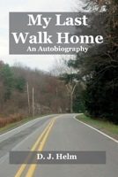 My Last Walk Home 1098312686 Book Cover