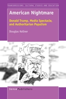 American Nightmare: Donald Trump, Media Spectacle, and Authoritarian Populism 9463007865 Book Cover