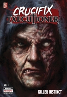 Crucifix Executioner : Killer Instinct B0BF2XK7LW Book Cover