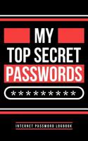 My Top Secret Passwords: Internet Passwords Logbook | Password Organizer Notebook 1092942033 Book Cover