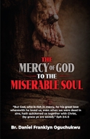 The Mercy of God to the Miserable Soul 9786192451 Book Cover