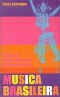 Musica Brasileira: A History of Popular Music and the People of Brazil 071452946X Book Cover