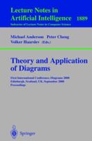 Theory and Application of Diagrams: First International Conference, Diagrams 2000, Edinburgh, Scotland, UK, September 1-3, 2000 Proceedings (Lecture Notes ... / Lecture Notes in Artificial Intelligenc B01LQEJH3O Book Cover