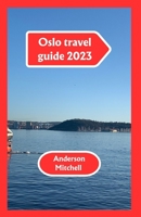 Oslo travel guide 2023: Guide to Norway's Vibrant Capital City B0CCCSGNMK Book Cover