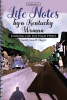 Life Notes by a Kentucky Woman: Looking for the High Point 1959682806 Book Cover