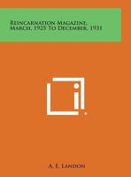 Reincarnation Magazine, March 1925 to December 1931 1162586516 Book Cover
