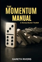 The Momentum Manual: A Slump Buster Tool kit B0FQPG7TJP Book Cover