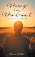 Message to My Maidservants: From His Mouth to Our Ears 168536201X Book Cover