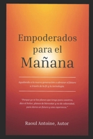 EMPODERADOS PARA EL MANANA: AYUDANDO A LA NUEVA GENERACION A ABRAZAR EL FUTURO A TRAVES DE LA FE Y LA TECNOLOGIA (Spanish Edition) B0GY48HL5G Book Cover