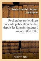 Recherches sur les divers modes de publication des lois depuis les Romains jusques à nos jours 2011274397 Book Cover
