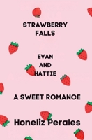 Evan and Hattie: Strawberry Falls Book 3 B0GPDNCZH1 Book Cover