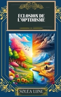 Éclosion de l'Optimisme (French Edition) B0CSQH6NCM Book Cover