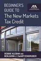 Beginner's Guide to the New Markets Tax Credit 1627226508 Book Cover