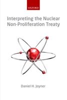 Interpreting the Nuclear Non-Proliferation Treaty 0199669945 Book Cover