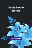 Some Noble Sisters 9357960856 Book Cover