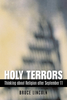 Holy Terrors: Thinking About Religion After September 11 0226482030 Book Cover