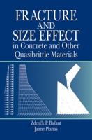Fracture and Size Effect in Concrete and Other Quasibrittle Materials (New Directions in Civil Engineering) 084938284X Book Cover