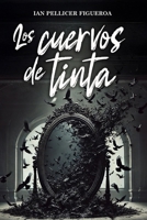 Los cuervos de tinta (Spanish Edition) B0DS9GJZFQ Book Cover