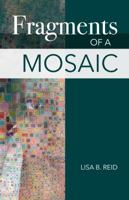 Fragments Of A Mosaic 0999178067 Book Cover